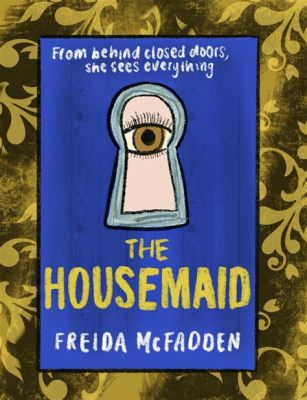 How Many Books in the Housemaid Series: A Detailed Exploration of the Literary Phenomenon