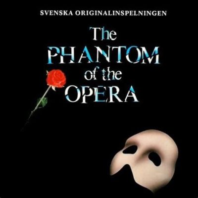 Who Wrote Phantom of the Opera: An Insight into the Mind of a Writing Genius